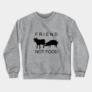 Friend not food Crewneck Sweatshirt